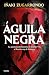 Águila negra: La apasionante historia de Sancho VII, el Fuerte, rey de Navarra (Spanish Edition)