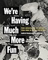 We're Having Much...