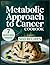 Metabolic Approach to Cance...