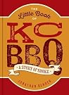 The Little Book of KC BBQ: A Story of Smoke