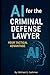 AI for the Criminal Defense...