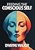 Feeding the Conscious Self