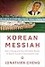 Korean Messiah: Kim Il Sung and the Christian Roots of North Korea's Personality Cult