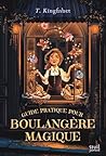 Guide pratique pour boulangère magique by T. Kingfisher