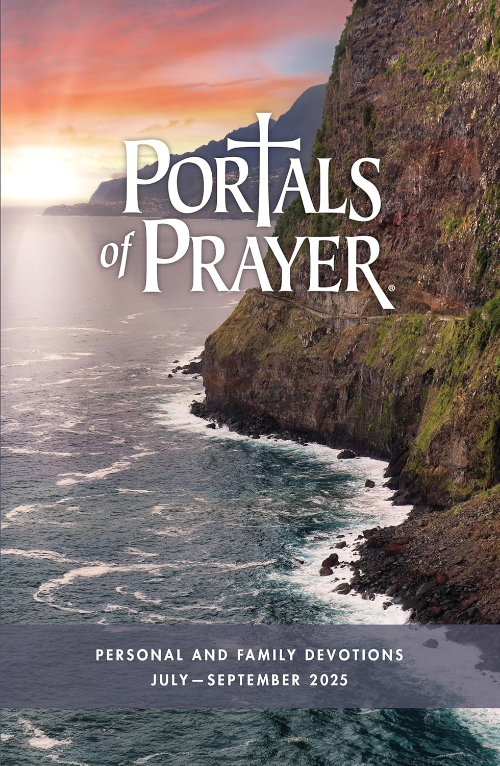 Portals of Prayer: Personal and Family Devotions, July-September 2025 (Kindle Edition)