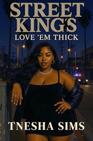 Street Kings Love ‘Em Thick
