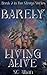 Barely Living Alive by S.C. Alban Barely Living Alive by S.C. Alban