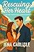 Rescuing Her Heart  by Jena Carlisle