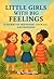 Little Girls with Big Feeli...