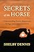 Secrets of the Horse by Shelby Dennis