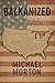 BALKANIZED: THE COLLAPSE OF THE AMERICAN UNION