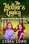The Mother's Legacy: A mother’s love. A bloodline’s curse. A power that refuses to be buried. (A Silver Mist Cove Cozy Mystery Book 2)