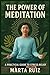 The Power of Meditation: A ...
