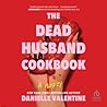 The Dead Husband Cookbook by Danielle Valentine