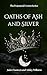 Oaths of Ash and Silver: Th...