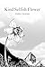 Kind Selfish Flower by Shadow Incarnate
