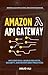 Amazon API Gateway: Build S...