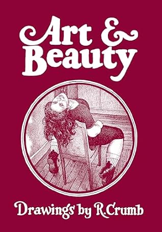 Art & Beauty: Drawings by R. Crumb