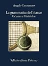 La grammatica del bianco. Un'estate a Wimbledon by Angelo Carotenuto