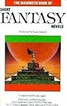 The Mammoth Book of Short Fantasy Novels
