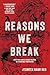 Reasons We Break