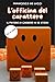 L'officina del carattere: Un'avventura per bambini e ragazzi dai 9 anni per sviluppare autostima, fiducia in sè, amicizia e accendere la voglia di crescere (Italian Edition)
