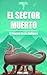 El Sector Muerto by J.J. Jabs