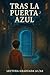 Tras la Puerta Azul: A Span...