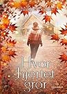 Hvor hjertet gror by Christina Bonde