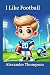 I Like Football