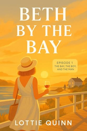 Beth by the Bay: The Bay, The Boy, and The Man: An Erotic Suspense Series (Kindle Edition)