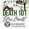 Death 101: Extra Credit: A Cassandra Sato Mystery, Book 4