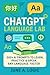 ChatGPT Language Lab: 500+ AI Prompts to Learn, Practice & Speak Any Language Faster — Vocabulary, Grammar, Conversation, Writing & More (ChatGPT Prompt Series)
