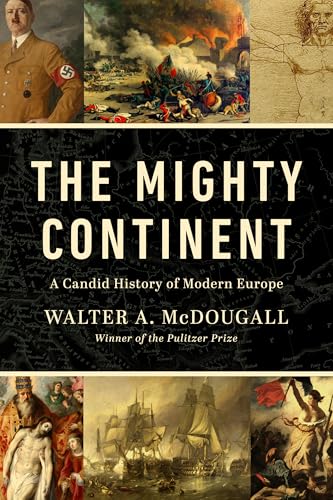 The Mighty Continent: A Candid History of Modern Europe (Hardcover)
