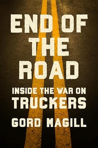 End of the Road: Inside the War on Truckers