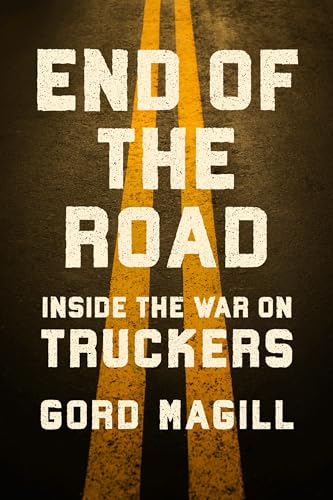 End of the Road: Inside the War on Truckers (Hardcover)