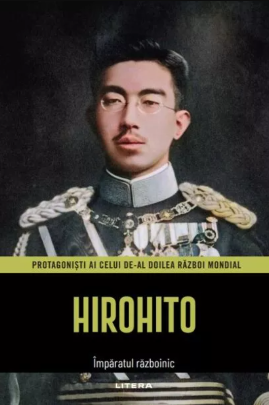 Hirohito. Volumul 7. Protagonisti ai celui de-al Doilea Razboi Mondial