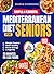 Simple & Flavorful Mediterranean Diet Cookbook for Seniors  by Maria Giordano