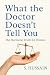 What The Doctor Doesn't Tell You by S Hussain