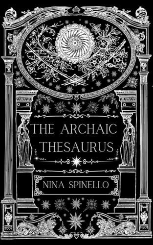 The Archaic Thesaurus (Kindle Edition)