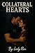 Collateral Hearts by Lady Rae