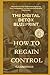 The Digital Detox Blueprint : How to Regain Control: A Made For You : Easy Guide to Reducing Screen Time, Finding Balance, and Reconnecting with What Truly Matters