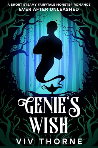 Genie's Wish: A Short Steamy Fairytale Monster Romance (Ever After Unleashed)