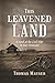 THIS LEAVENED LAND: A Novel...