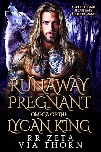 Runaway Pregnant Omega of the Lycan King (Forbidden Alpha Kings #49)