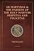 Ad Martyras and The Passion of the Holy Martyrs Perpetua and Felicitas: Easy to Read Layout