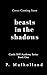 Beasts in the Shadows by P Mulholland Beasts in the Shadows by P Mulholland