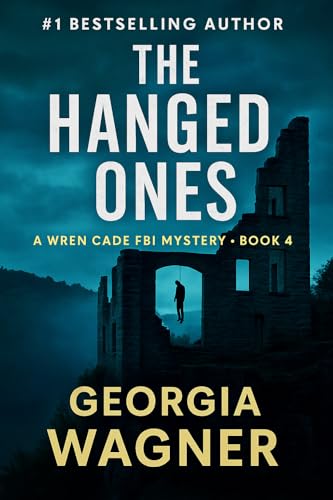 The Hanged Ones: A Wren Cade FBI Mystery Thriller, Book 4 (Wren Cade FBI Mystery Series)