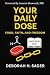 Your Daily Dose by Deborah H Sager