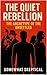 The Quiet Rebellion : The A...